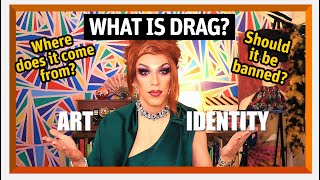 WHAT IS DRAG? Should it be banned?