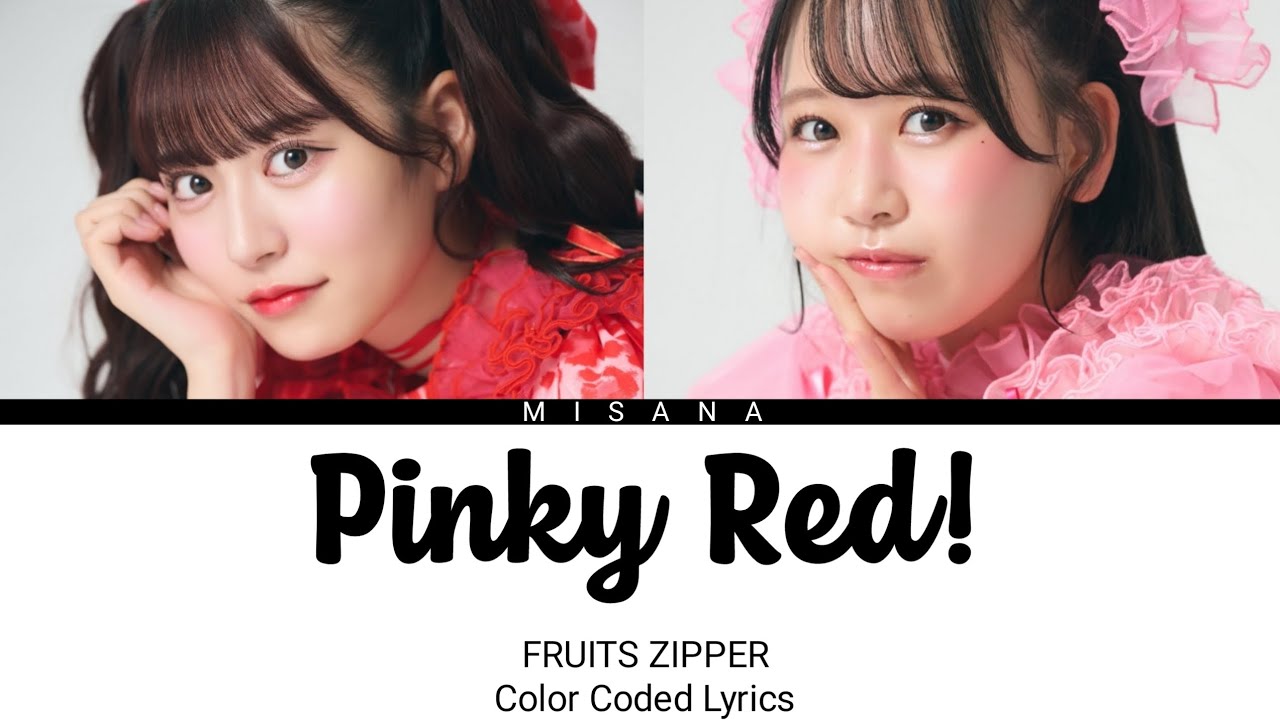 FRUITS ZIPPER (Amane, Karen) - Pinky Red! | Color Coded Lyrics