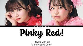 FRUITS ZIPPER (Amane, Karen) - Pinky Red! | Color Coded Lyrics (KAN/ROM/ENG/INDO)