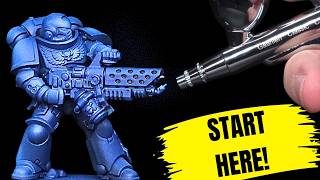 Airbrushing Miniatures? START HERE! Complete Beginner's Guide