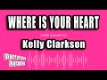 Kelly Clarkson Where Is Your Heart Karaoke Version mp3