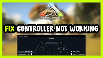 FIX ARK: Survival Evolved Controller/Gamepad Not Working on PC