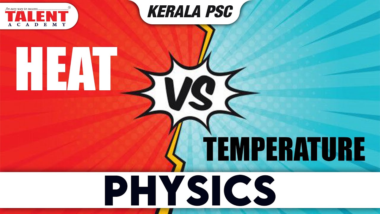 HEAT (താപം) & TEMPERATURE (താപനില) PHYSICS Talent Academy YouTube