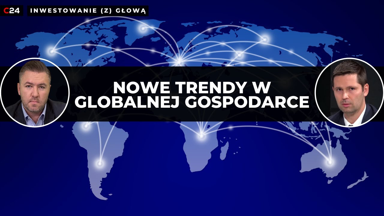Sprawdzian Globalna Gospodarka Nowa Era - Gdzie szukać nowych trendów w globalnej gospodarce? | Inwestowanie (z