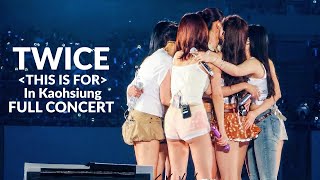[4K] TWICE “THIS IS FOR” Full Concert FANCAM｜2025 Taiwan Kaohsiung World Tour 251123