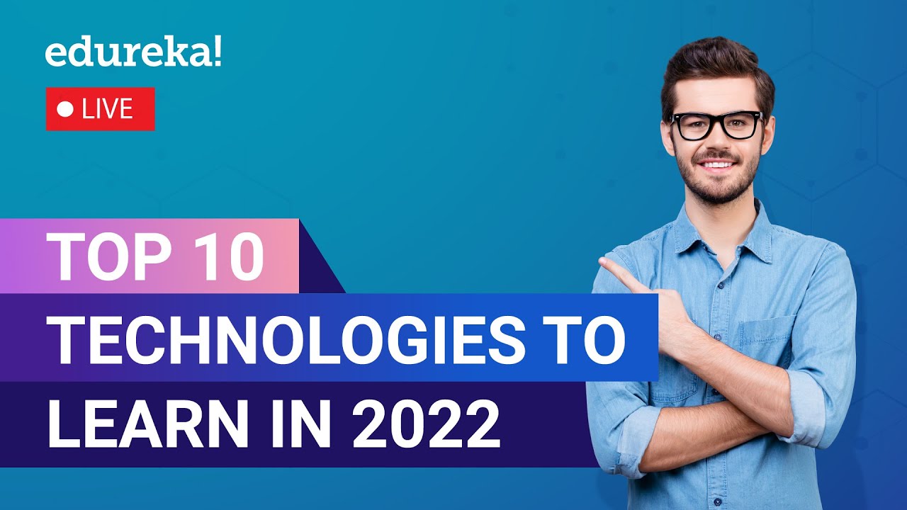 Top 10 Technologies to Learn in 2022  | Trending Technologies in 2022 | Edureka Live