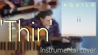 Aquilo | 'Thin' (instrumental cover + lyrics)