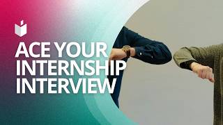 Top Internship Interview Questions &amp; Best Answers