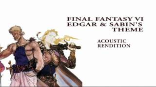 Final Fantasy VI - Edgar and Sabins Theme  (Eikos Acoustic Rendition)