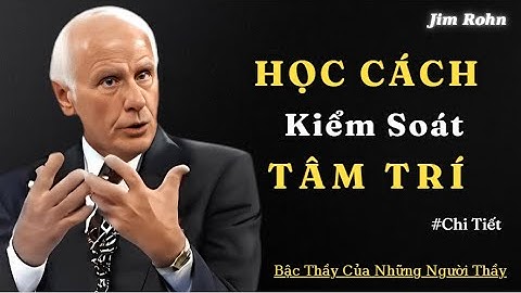 Jim Rohn : Làm Chủ Tâm Trí