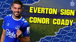 Everton Sign Conor Coady
