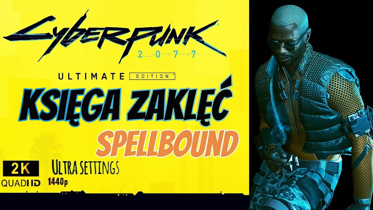 Cyberpunk 2077 2K Ultra settings - Księga Zaklęć - Spellbound