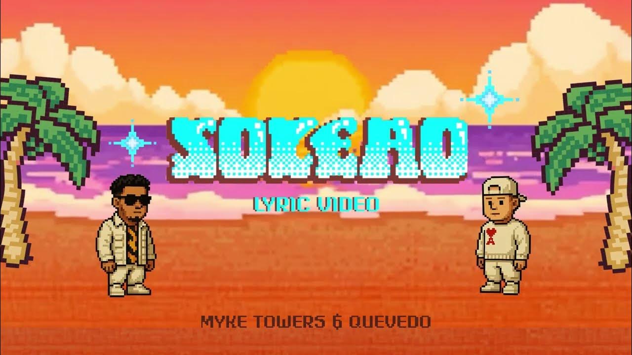 Myke Towers & Quevedo - SOLEAO (Lyric Video) Myke Towers & Quevedo - SOLEAO (Lyric Video)