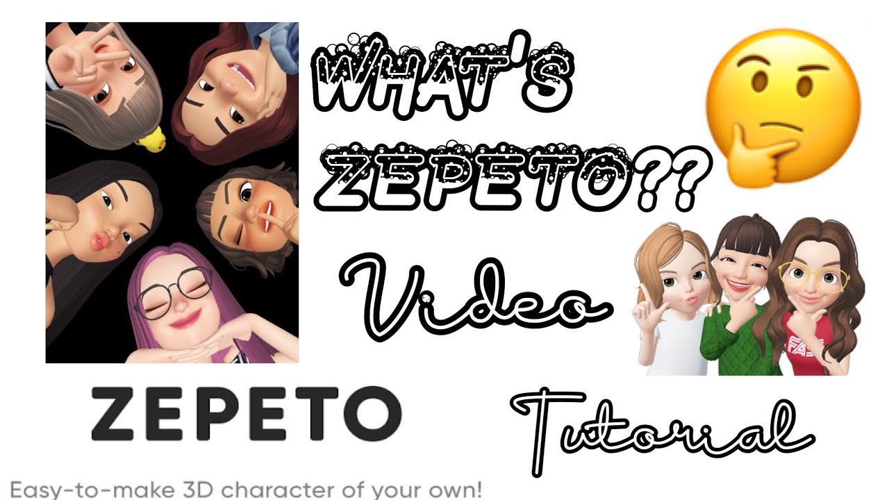 what's a zepeto | tutorial video 