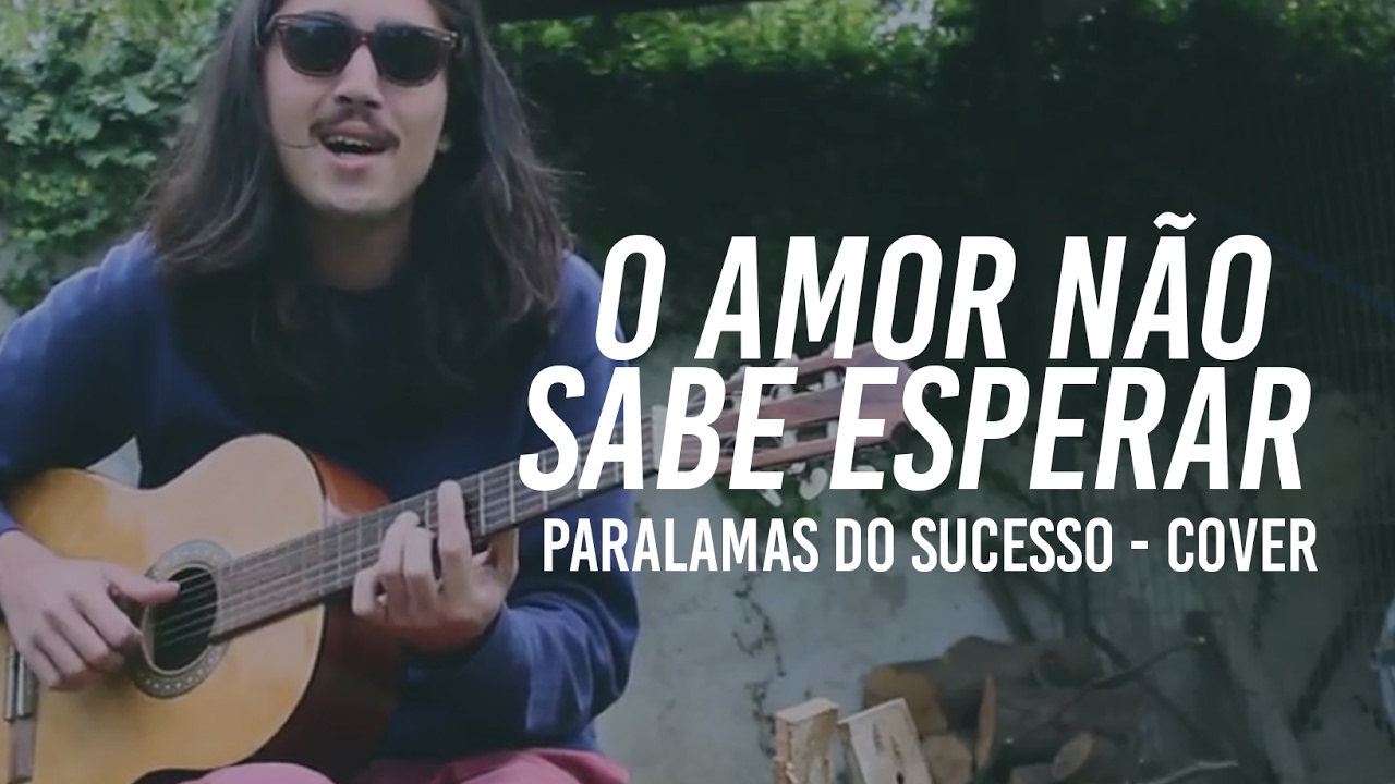 O Amor Não Sabe Esperar - Paralamas do Sucesso // Jota Pê Rocha Cover ...