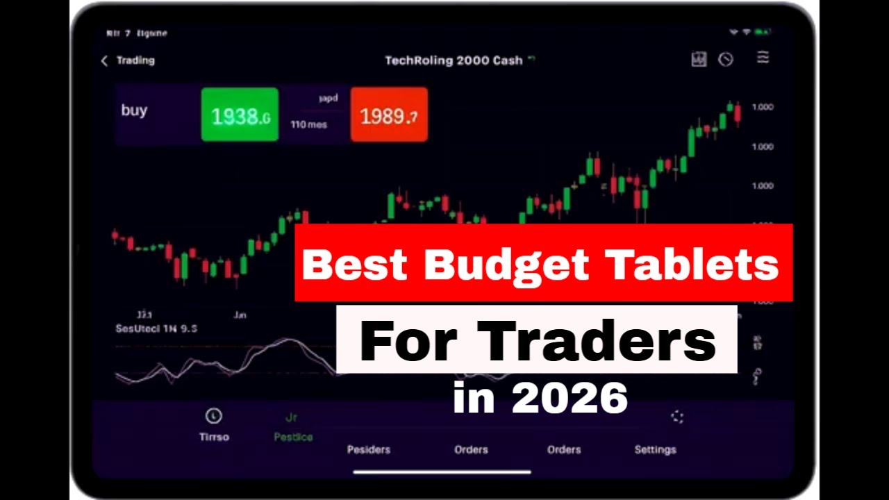 Best Budget Tablets for Traders in 2026 (Updated)