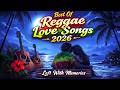 Left With Memories — Reggae Love Songs 2026 | Relaxing Roots Reggae Vibes