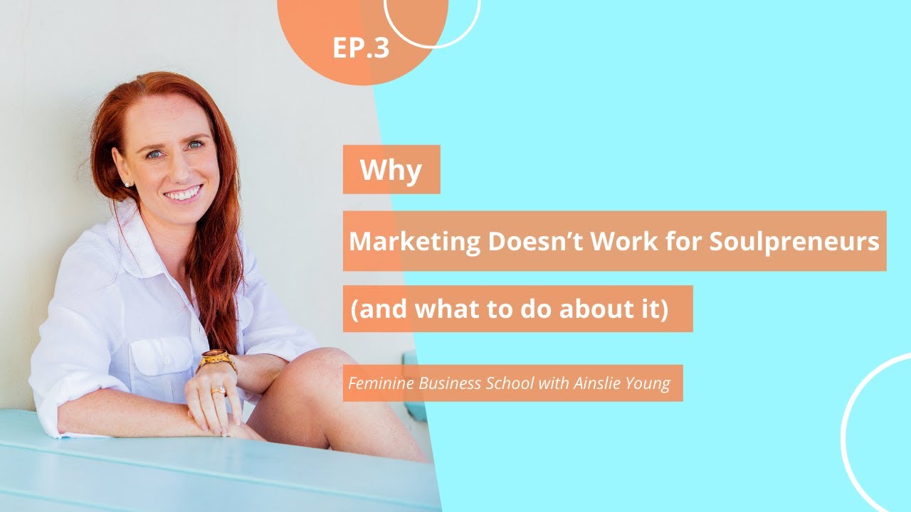 Why Marketing Doesn’t Work for Soulpreneurs (and what to do about it)