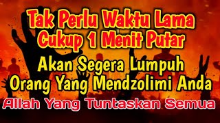 PUTAR SEGERA AYAT INI ❗Agar Orang Yang Dzolim Pada Anda Mendapat Karma Dan Balasan Dari Allah ❗