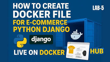 Dockerize Django App in 10 Minutes | Create Dockerfile for Python Django & Push to Docker Hub |Lab-5