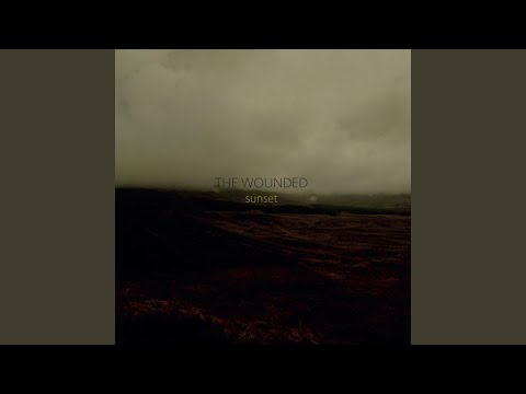 The Wounded — Sunset