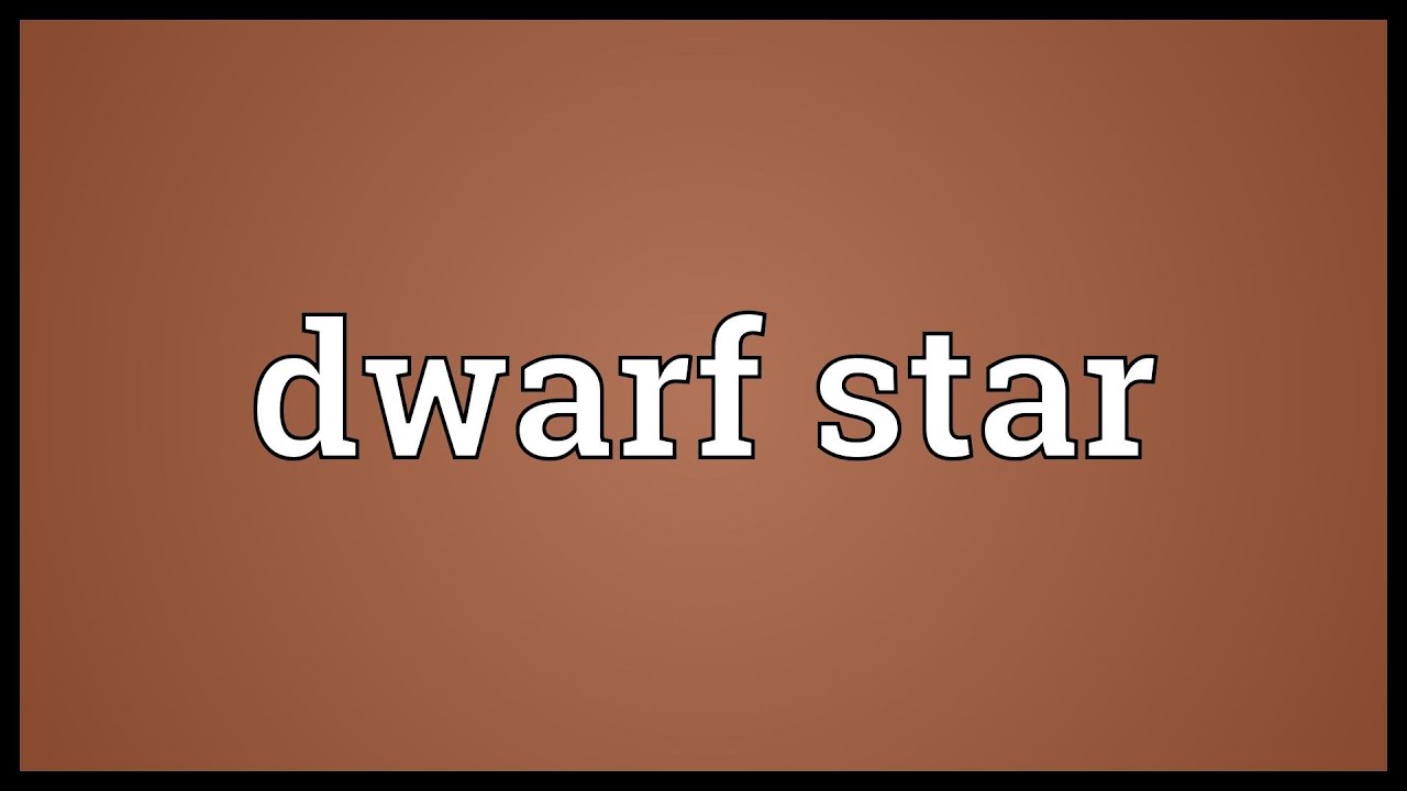 Dwarf star Meaning