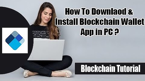 How To Download & Install Blockchain Wallet App In PC 2022? | Blockchain Tutorial