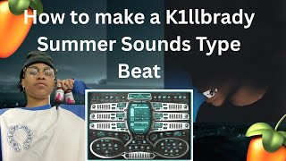 How to make beats for K1LLBRADY and Babylowsk1(Summer Sounds Type Beat)