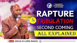 The Rapture, the Tribulation, and The Second Coming Explained | Prophet Dr. Owuor