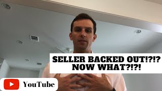 #163 - What do you do when the seller backs out?