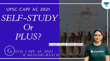 Self-Study & Plus Classes for CAPF 2021? | GOAL CAPF AC 2021 | Ex-Asst. Comdt. Divya Gupta