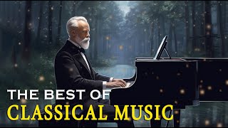 Classical music calms the mind and soothes the soul: Mozart, Beethoven, Tchaikovsky, Chopin...