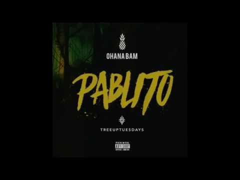 Ohana Bam - Pablito (Prod. By Charles Lauste & 5th of Hen)