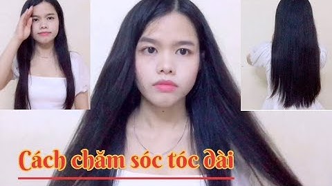 BÍ KÍP chăm sóc Tóc Dài đẹp