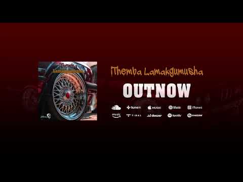iThemba Lamakgumusha💿🔥‼(OUT NOW)💯🎶