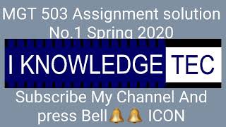 MGT 503 Assignment No.1 Solution Spring2020 |||MGT 503 |||Assignment Solution|||Spring 2020 |||VU