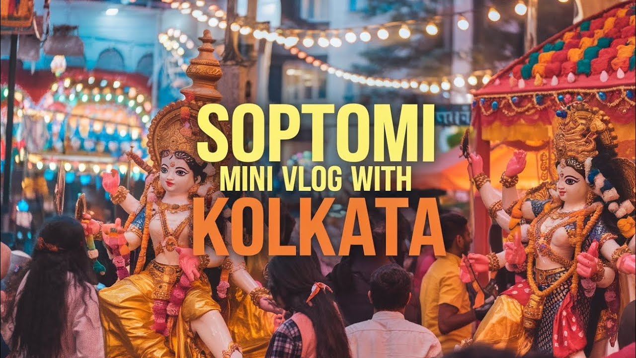 Soptomi Mini Vlog With Kolkata | Kolkata | Durga Puja 2k24 - YouTube