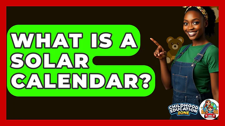What Is A Solar Calendar? - Childhood Education Zone