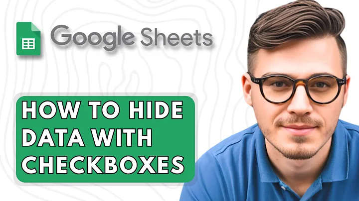 How To Hide Data with Checkboxes in Google Sheets [2025 Guide]