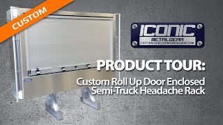 PRODUCT TOUR: Custom Enclosed Semi Truck Roll Up Door Headache Rack