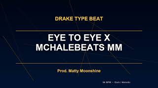 Drake Type Beat 2026 - "Eye to Eye x MchaleBeats MM" | Dark / Melodic Trap