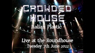 Italian Plastic - Crowded House LIVE 2022 @Roundhouse
