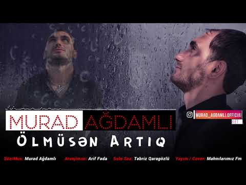 Murad Agdamli - Ölmüsən Artıq