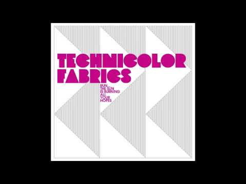 Technicolor Fabrics - Clouds (In A Thousand Pieces)