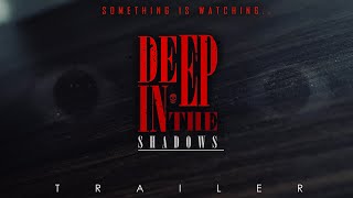 Deep In The Shadows | Phantom Shot Studio | Official Trailer (2025)
