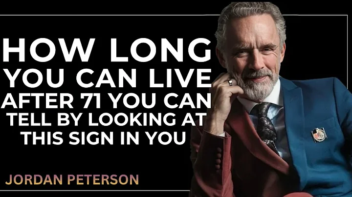 7 Signs That Predict How Long You’ll Live After 70 (Scientifically Proven) | Dr Jordan Peterson