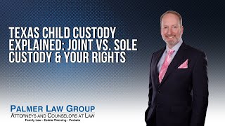 Texas Child Custody Explained: Joint vs. Sole Custody & Your Rights