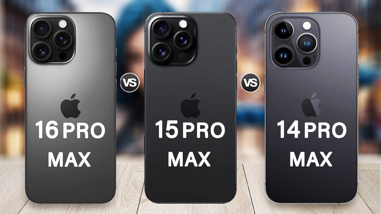 iphone-16-pro-max-vs-iphone-15-pro-max-vs-iphone-14-pro-max-which-one