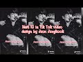 Jeon Jungkook أفضل 10 تصميم فيديوهات بالتيك توك Tik Tok لجيون جونغكوك إحترق بهدوء Jeon Jungkook أفضل 10 تصميم فيديوهات بالتيك توك Tik Tok لجيون جونغكوك إحترق بهدوء