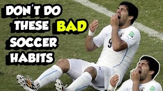 Bad Soccer Habits To AVOID! What makes a GOOD soccer player!